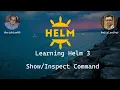 Learning Helm 3 - Show Command