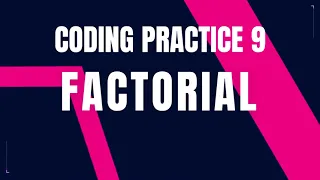 Factorial Coding Practice 9 Python coding tips tricks Nxtwave ccbp 4 0 telugu Python code