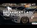 Download Lagu DJ BREAKBEAT LAGU BARAT TERBARU 2025 🔥 FULL ALBUM NONSTOP REMIX VIRAL TIKTOK EDM DANCE PARTY