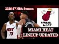MIAMI HEAT Lineup updated Complete Roster 2026-27 NBA Season Miami Heat Updates