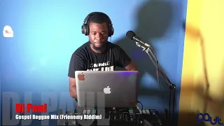 gospel reggae mix frienemy riddim live mixx with dj paul