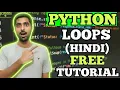 Episode 6 Python Loops For While Free Hindi Explanation