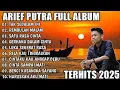 Download Lagu ARIEF PUTRA FULL ALBUM PALING POPULER 2025 || TAK SEDALAM INI 🎵 REMBULAN MALAM 🎶 ALBUM ARIEF