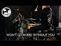 Won't Go Home Without You - Maroon 5 // Drum Cover