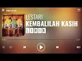 Download Lagu Lestari - Kembalilah Kasih [Lirik]