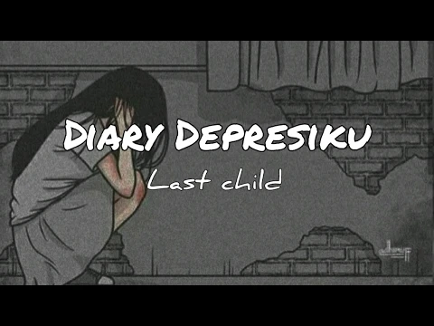 Download MP3 Last child - diary depresiku 'akustik ver' (Lirik)