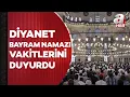 Bayram namazi nerede saat kacta kilinacak Iller gore namaz saatleri A Haber