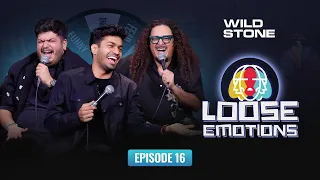 Loose Emotions EP 16 | Stand Up Comedy | ft. @RajatSood @ComicKaustubhAgarwal & Vidit Sharma