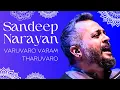 Varuvaro Varam Tharuvaro | Sandeep Narayan | Shyama | Gopalakrishna Bharati