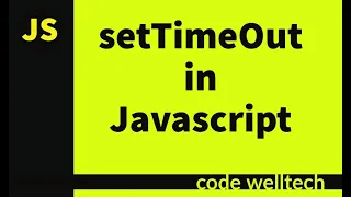 setTimeout function in JavaScript ClearTImeout Javascript - HTML Animations Startup 2021