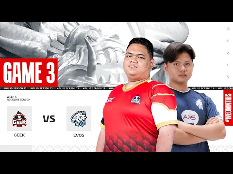 Download MP3 GEEK FAM vs EVOS GLORY | Regular Season Week 6 Day 2 | Game 3 | #MPLIDS13