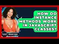 How Do Instance Methods Work In JavaScript Classes - JavaScript Toolkit