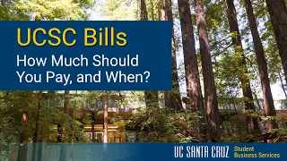UCSC Bills - How Much Should You Pay and When