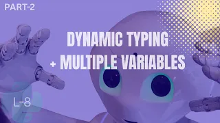 Python Variables Part 2 Dynamic Typing Multiple Variables in One Line
