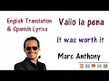 Marc Anthony - Valio la pena Lyrics English and Spanish
