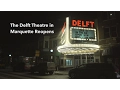 Delft Theatre in Marquette Reopens as Delft Bistro Pure Michigan