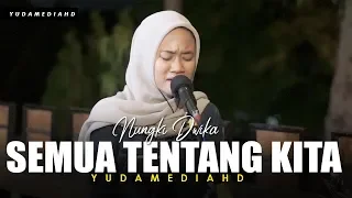 Download Semua Tentang Kita - Noah (Cover Nungki ft Dedi Yudamedia HD) MP3