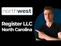 How To Register An LLC In North Carolina Using Northwest Step-By-Step