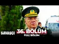 Download Lagu Savaşçı 36. Bölüm