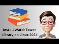 Installare WatchTower Library su Linux agg 2024