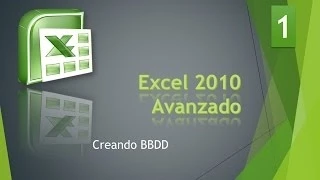 Curso Avanzado de Excel 2010: Bases de Datos, Tablas Dinámicas y Macros