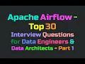 Apache Airflow - Top 30 Interview Questions for Data Engineers Data Architects