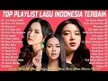 Download Lagu Top Playlist Lagu Indonesia Terbaik 2025 | Lyodra-Mahalini-Tiara-Keisya-Nabila-Rony-Yura-Rosa