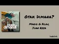 Otak Dimana? - Mario G Klau feat. Juan Reza | Lirik Lagu