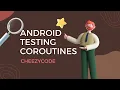 Android Coroutines Testing runTest Test Dispatcher CheezyCode