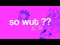 Download Lagu So Wut - Tia Tia [Official Lyric Video]