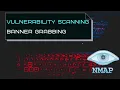 Nmap - Vulnerability Scanning And Banner Grabbing