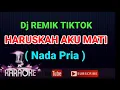 Download Lagu Dj Remix - HARUSKAH AKU MATI -Arief ( Karaoke ) Nada Pria