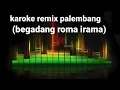 Download Lagu karoke remix palembang (begadang romairama)