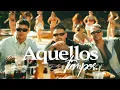 LA T Y LA M, Sael - Aquellos Tiempos (Video Oficial)