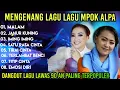 Download Lagu  MENGENANG LAGU LAGU MPOK ALPA – COVER MPOK ALPA CIPTA RITA SUGIARTO VERSI DANGDUT LAWAS 90 AN