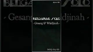 Download Bengawan Solo - Gesang \u0026 Waldjinah (HQ _ Audiophile) MP3