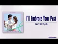 Download Lagu Ahn Bo Hyun – I’ll Embrace Your Past [See You in My 19th Life OST Part 4] [Rom|Eng Lyric]
