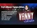 Lagu VANNY VABIOLA ALBUM TERBAIK — MUSIK NISTALGIA ENAK DI DENGAR 
