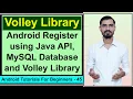 Android Register with Java API MySQL and Volley Library API calls in android Volley Library