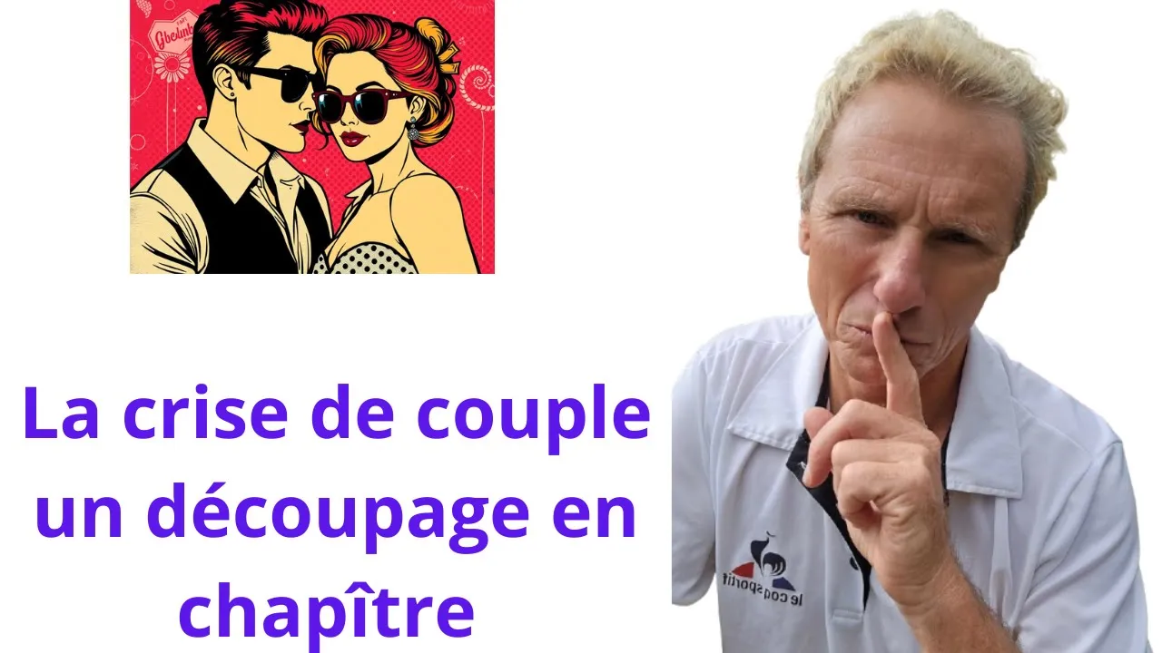 la crise de couple: un découpage en chapître