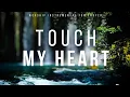 Download Lagu TOUCH MY HEART | Piano Worship Instrumental for Prayer and Meditation