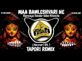 Download Lagu Maa Bamleshvari Ne Banwaya || Navratri SPL || Tapori Remix || Dj Ms Tekam Remix Song