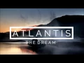 Atlantis - The Dream (Original Mix)