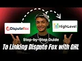 Step-by-Step Guide to Linking Dispute Fox with Go High Level