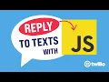 How to reply to Twilio SMS messages with JavaScript