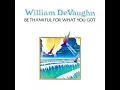 Be Thankful for What You Got (Parts 1 & 2)