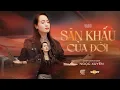 Download Lagu SÂN KHẤU CỦA ĐỜI - NGỌC XUYÊN | OFFICIAL MUSIC VIDEO - Nhân gian chỉ sống một kiếp người...