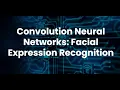 CNNs in Facial Expression Recognition