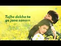 Tujhe Dekha To Ye Jana Sanam - Lyrical | Shah Rukh Khan | Kajol | Kumar Sanu | Lata Mangeshkar