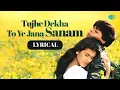 Lagu Tujhe Dekha To Ye Jana Sanam - Lyrical | Shah Rukh Khan | Kajol | Kumar Sanu | Lata Mangeshkar